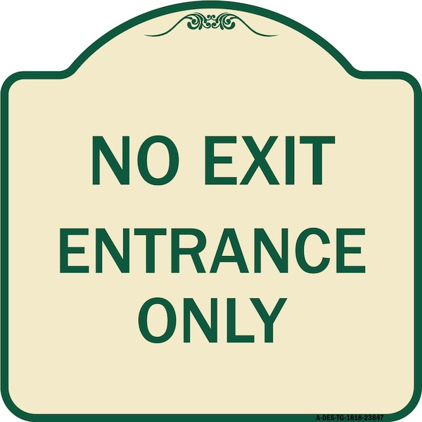 Signmission No Exit Entrance Only Heavy-Gauge Aluminum Architectural Sign, 18" L, 18" H, TG-1818-23847 A-DES-TG-1818-23847 - main